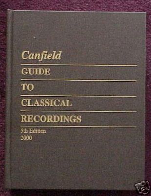 CANFIELD GUIDE TO CLASSICAL RECORDINGS, 5th ed., RARE A