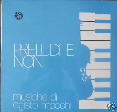Egisto Macchi Preludi e Non Avant Classical Library M- A